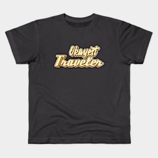 Okayest Traveler typography Kids T-Shirt